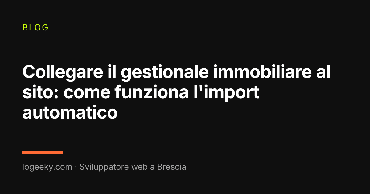 Collegare il gestionale immobiliare al sito: come funziona l'import automatico