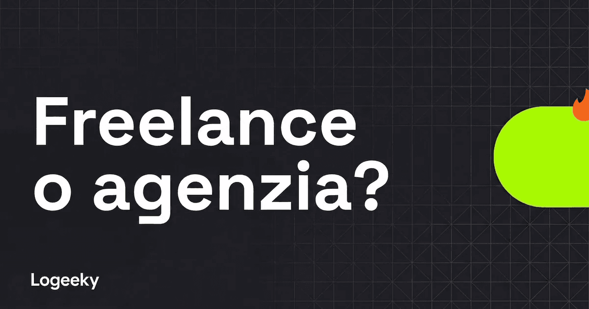 Freelance o agenzia web? Pro e contro per chi deve fare un sito