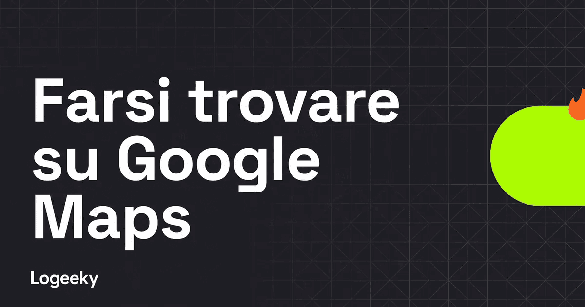 Google Business Profile: come farsi trovare su Google Maps